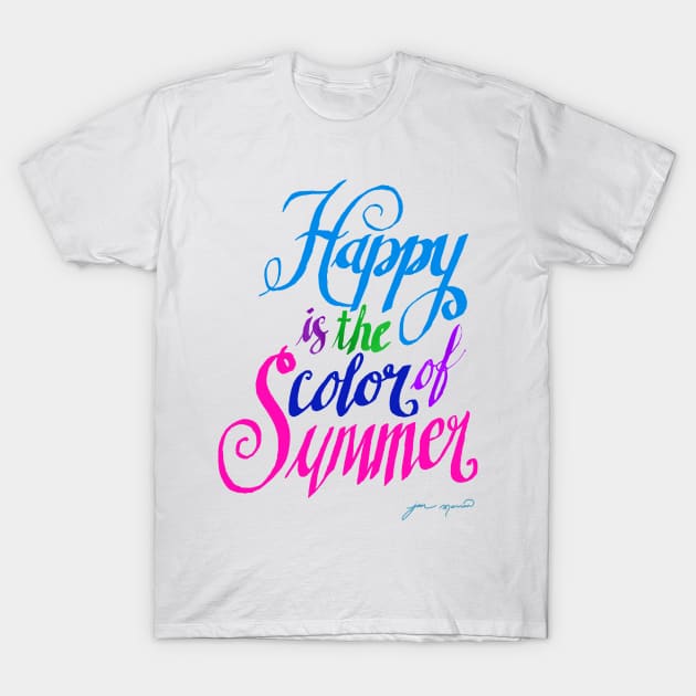 Happy is the Color of Summer Colorful by Jan Marvin T-Shirt by janmarvin